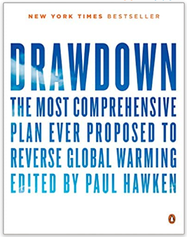 Drawdown: The Most Comprehensive Plan Ever Proposed to Reverse Global Warming